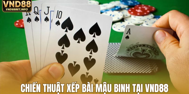 Chiến thuật xếp bài mậu binh của cao thủ VND88