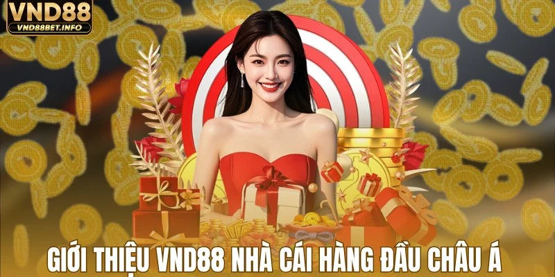 Giới thiệu VND88 nhà cái hàng đầu châu Á 