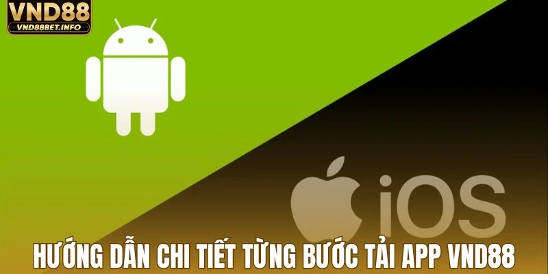 Hướng dẫn chi tiết từng bước tải app VND88