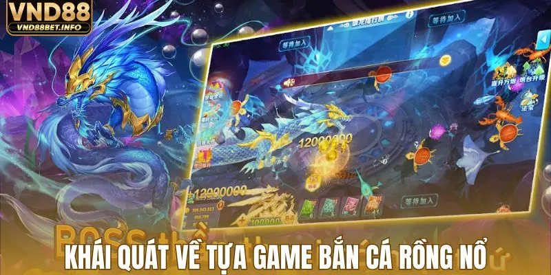 Khái quát về tựa game bắn cá rồng nổ
