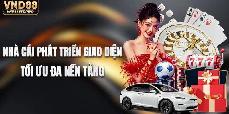 Nhà cái phát triển giao diện tối ưu đa nền tảng