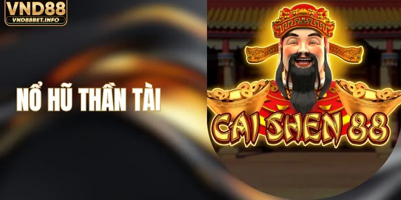 Nổ Hũ Thần Tài - Vận May Bùng Nổ, Thưởng Lớn Không Ngừng