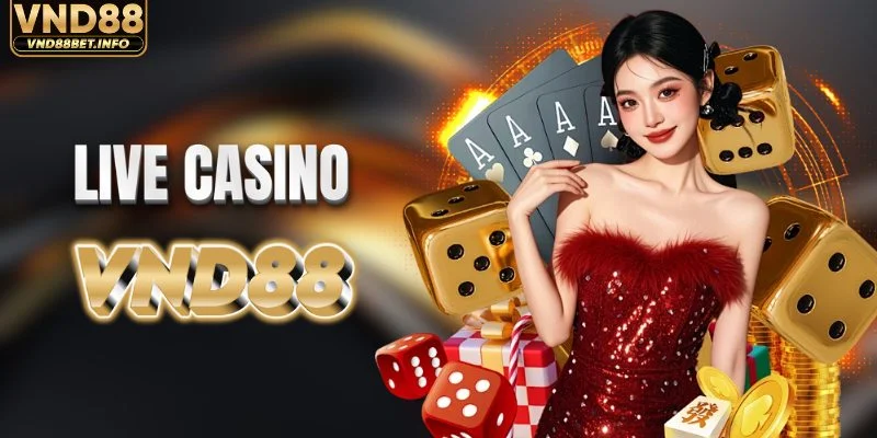 Sảnh live casino chân thực tại VND88