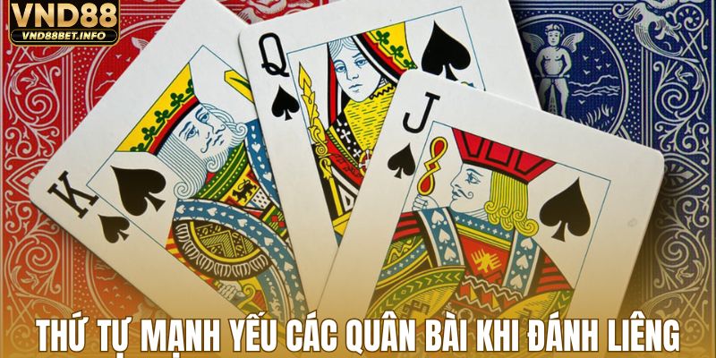 Thứ tự mạnh yếu trong bộ bài liêng